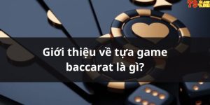 Giới thiệu về tựa game baccarat là gì?